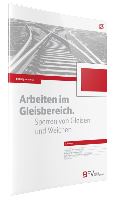 Arbeiten im Gleisbereich. Sperren von Gleisen und Weichen, 1. Auflage